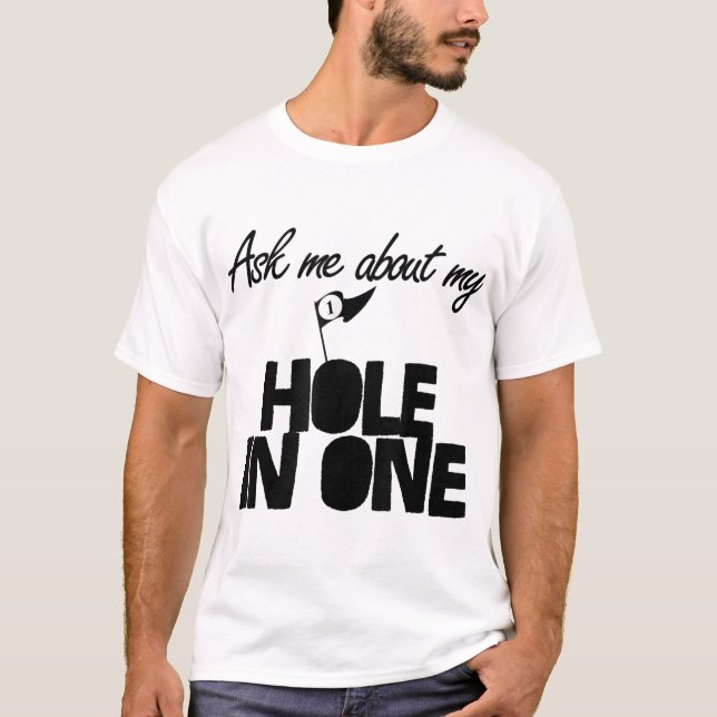 Fråga om min Hål i en lustig golf T Shirt (Framsida)