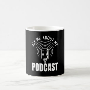Fråga om min poddsändningsmoderator Podcaster Kaffemugg