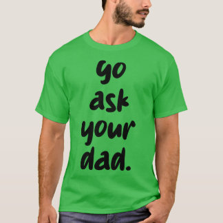 Fråga pappa 1 t shirt