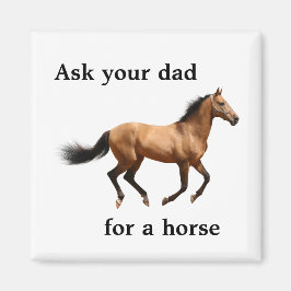 Fråga pappa om en hästmagnet magnet