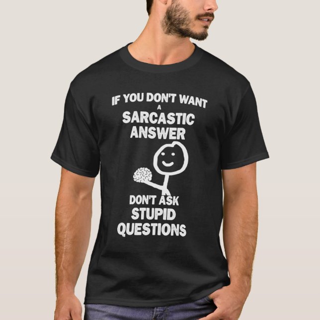 Fråga Stupi om du inte vill ha ett sarkastiskt sva T Shirt (Framsida)