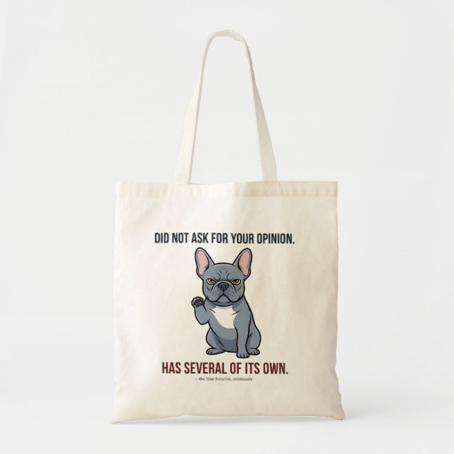 Frågade Inte Efter Din Åsikt Blå Frenchie Design Tygkasse (Framsidan)