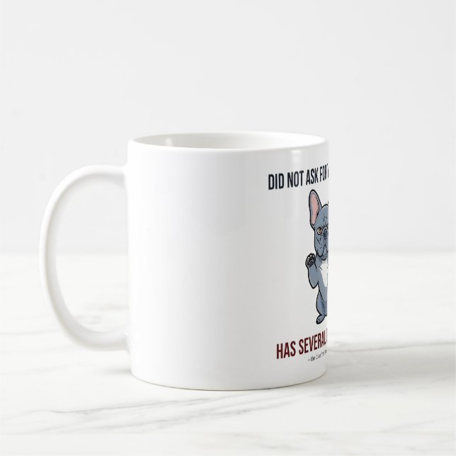 Frågade Inte Efter Din Åsikt Blue Frenchie Design Kaffemugg (Vänster)