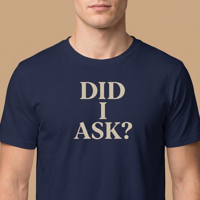 Frågade jag? t shirt (Skapare uppladdad)