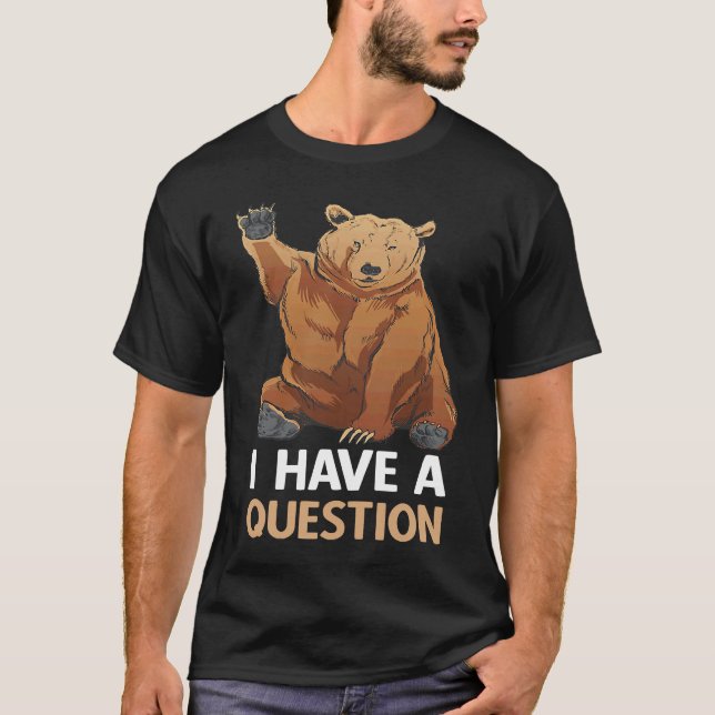 Frågestund för Grizzly Bear Humor T Shirt (Framsida)