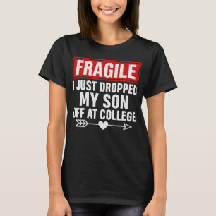 Fragile Mamma som lämnar son vid College T Shirt