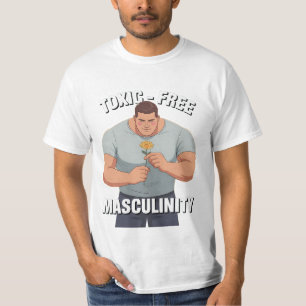 Fragile Masculinity Toxic-Free Masculinity T Shirt