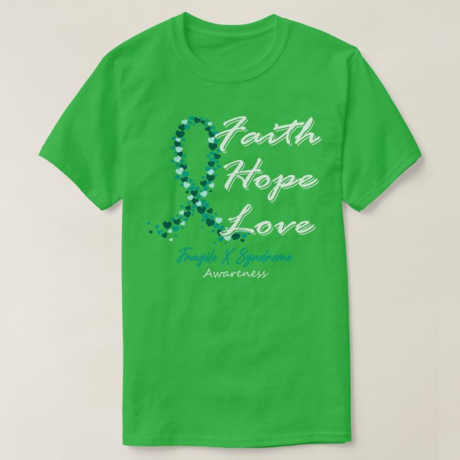 Fragile X Syndrome Awareness Faith Hope Kärlek i T Shirt (Design framsida)
