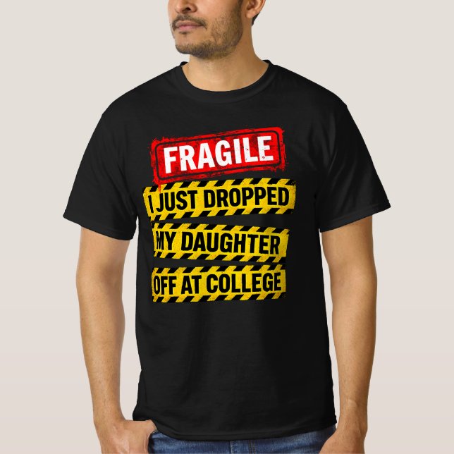Fragilin.. Jag har precis släppt min dotter på col T Shirt (Framsida)