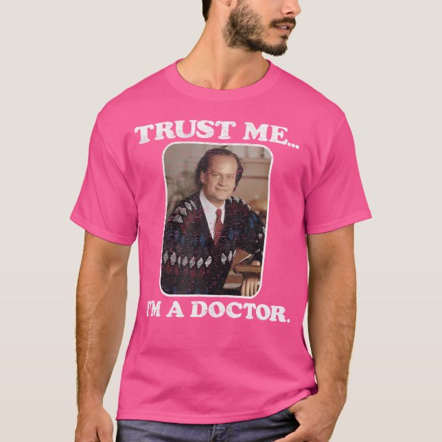 Fraiser Lita på mig att jag är en Doktor T Shirt (Framsida)