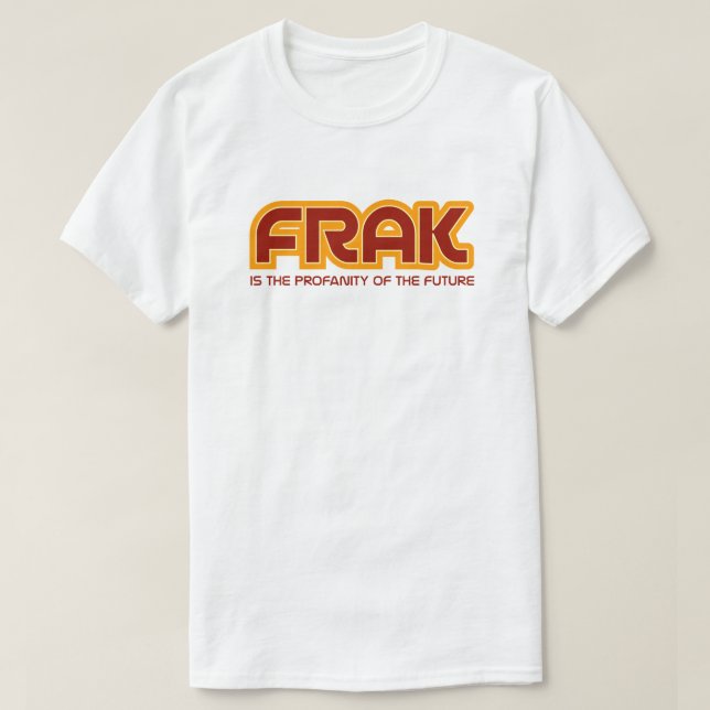 Frak Funny Sci-Fi Pop-kulturcitat T Shirt (Design framsida)