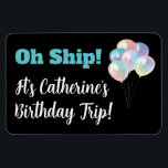 Frakt Birthday Balloon Funny Cruise Cabin Door Magnet<br><div class="desc">Åh Frakt! Det är en födelsedag Resa! Roligt och lustigt,  frakt,  dörrmarkör för nästa födelsedagskalkyl. Har en ballongbukett för att fira din stora dag! Modern typografi stil. Lägg till ditt namn för att göra det till ditt eget.</div>