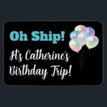 Frakt Birthday Balloon Funny Cruise Cabin Door Magnet<br><div class="desc">Åh Frakt! Det är en födelsedag Resa! Roligt och lustigt,  frakt,  dörrmarkör för nästa födelsedagskalkyl. Har en ballongbukett för att fira din stora dag! Modern typografi stil. Lägg till ditt namn för att göra det till ditt eget.</div>