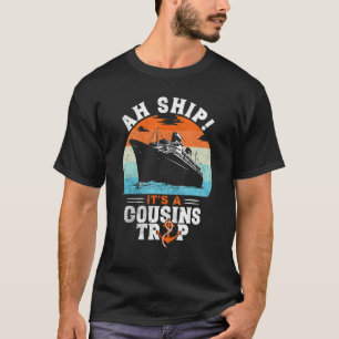 Frakt det är en kusins Resa Cousins Cruise Vacati T Shirt