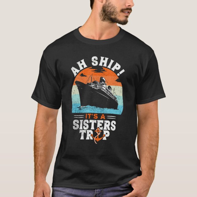 Frakt det är en systrare Resa Sisters Cruise Vacat T Shirt (Framsida)