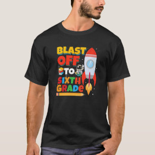 Frakten Blast Off to sjätte Klass Rocket First Da T Shirt