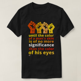"FRAM TILL FÄRG PÅ EN MANS HUD..." T SHIRT
