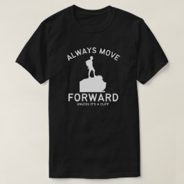 Framåt alltid... Såvida det inte är en klippa T Shirt