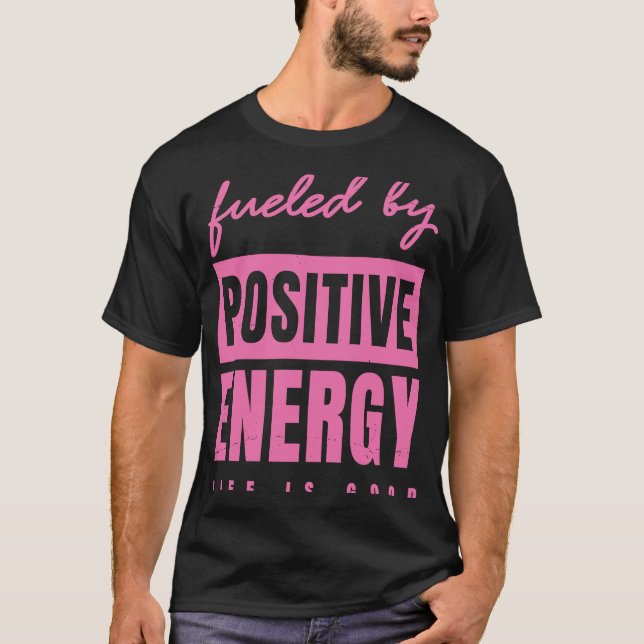 Frambringad av positiv Bra av energilivslängden P T Shirt (Framsida)