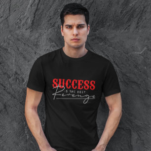 Framgång är den bästa hämnden   Motiveringsoffert T Shirt