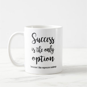 Framgång är det enda alternativet kaffemugg