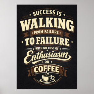 Framgång Är Ingen Förlust Av Kaffe - Roligt Motive Poster