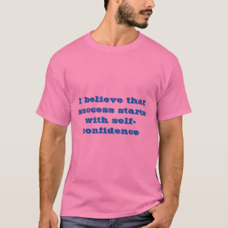 Framgång börjar med självförtroende t shirt