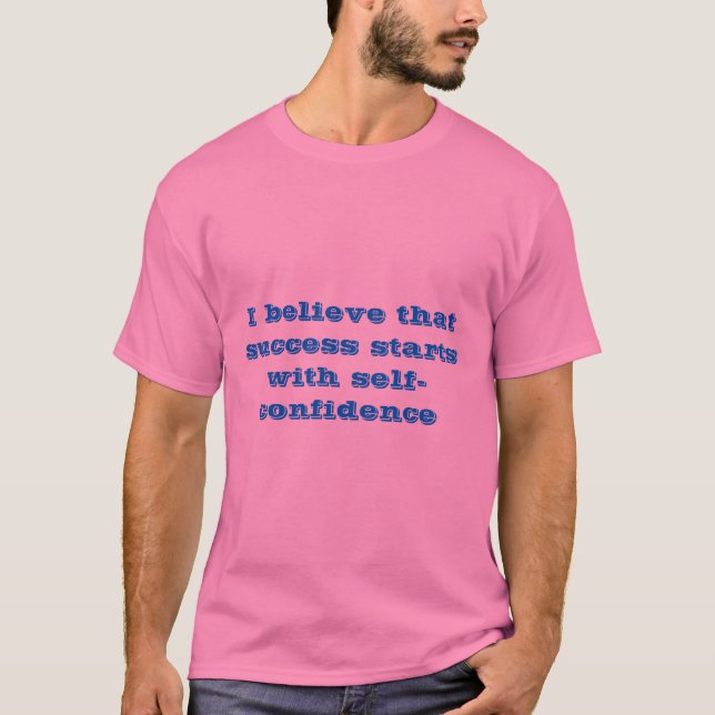 Framgång börjar med självförtroende t shirt (Framsida)