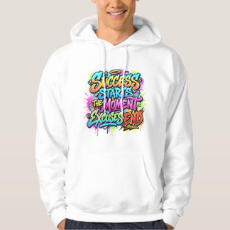 Framgång Börjar När Ursäkter Tar Slut Graffiti Mot Hoodie