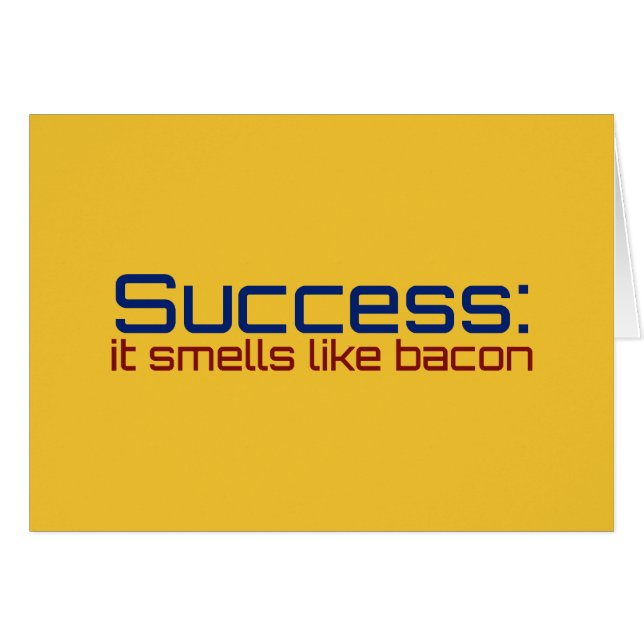 Framgång: Den luktar lik bacon Hälsningskort (Framsidan Horizontal)