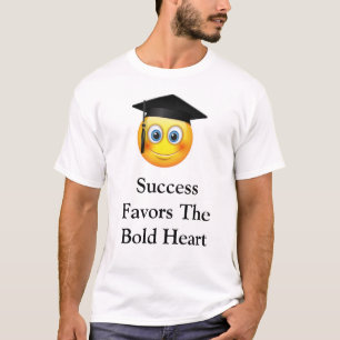 Framgång gynnar det djärva hjärtat t shirt