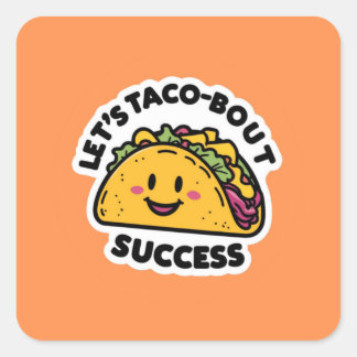 Framgång med Taco-Bout - Cute Motivational Fyrkantigt Klistermärke