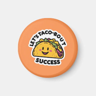 Framgång med Taco-Bout - Cute Motivational Magnet