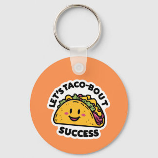 Framgång med Taco-Bout - Cute Motivational Nyckelring