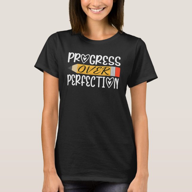 Framsteg före perfektion Sped lärare lärare Bac T Shirt (Framsida)