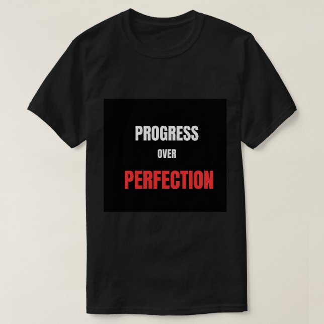 Framsteg före Perfektion Styrkelyft Gym Motivation T Shirt (Design framsida)