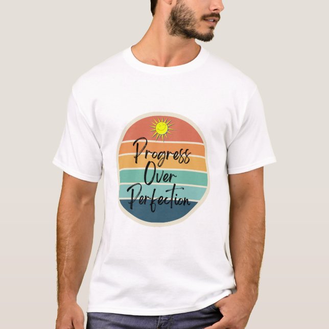 Framsteg före Perfektion T Shirt (Framsida)