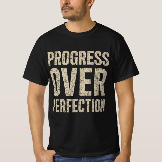 Framsteg före Perfektion T Shirt (Framsida)