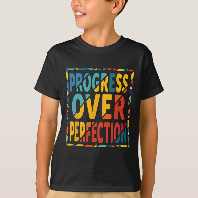 Framsteg före Perfektion Tillbaka till Skolan Lära T Shirt (Framsida)