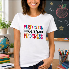 Framsteg före Perfektion Tillbaka till Skolan T Shirt
