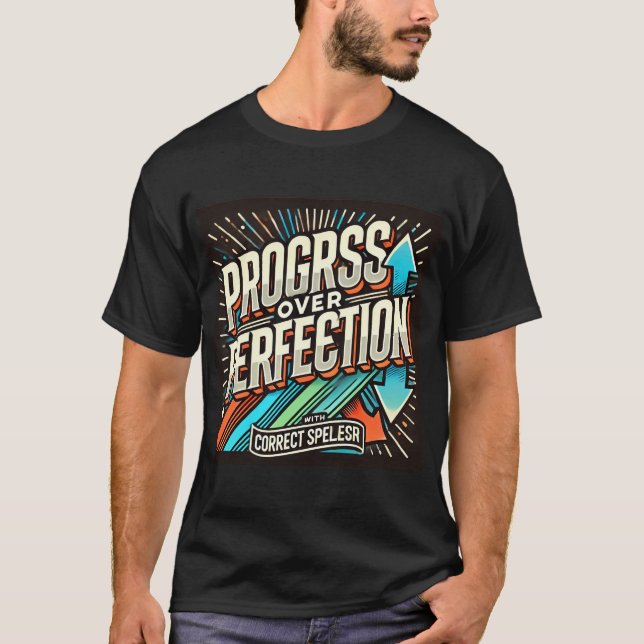 Framsteg i fråga om perfektionsmotivation t shirt (Framsida)