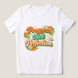 Framsteg Inte Perfektion Blommig Retro Motiverande T Shirt