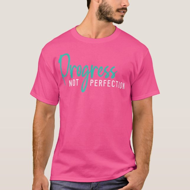 Framsteg Istället För Perfektion Självkärlek T Shirt (Framsida)