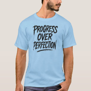 Framsteg över Perfektion T Shirt