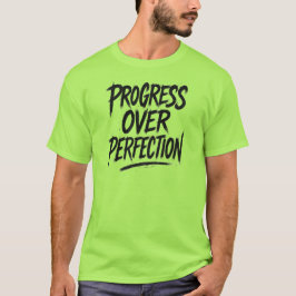 Framsteg över Perfektion T Shirt