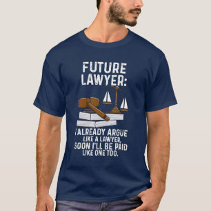 Framtida advokat I Argue Attorney T Shirt