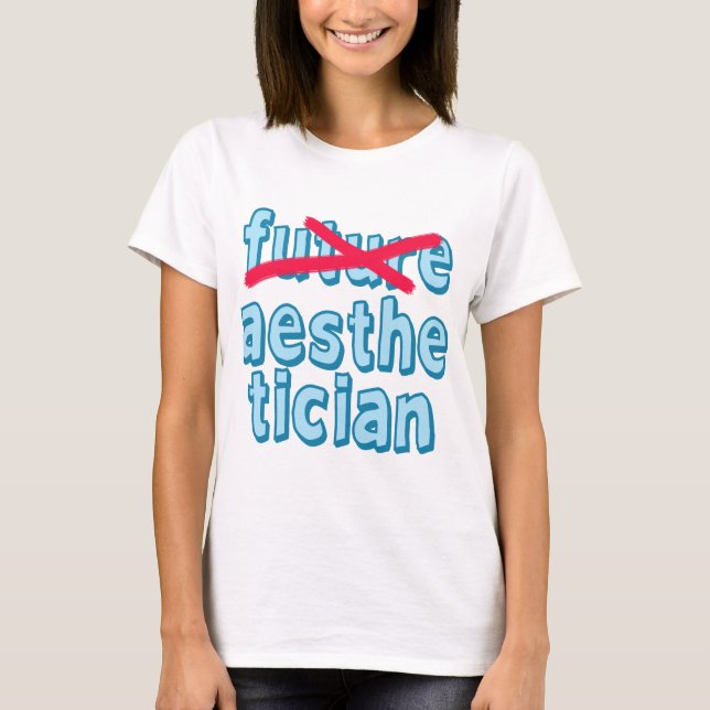 Framtida Aesthetician inte mer T-shirt (Framsida)