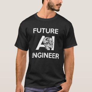 Framtida AI Ingenjör för AI II T Shirt
