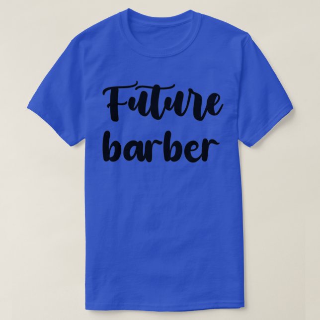 framtida barber Funny barber-offertidé För manar T Shirt (Design framsida)