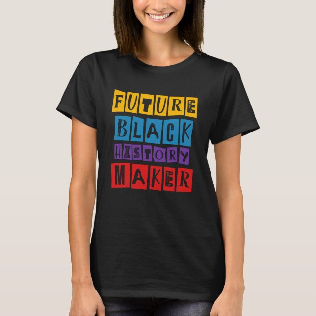 Framtida Black History Maker Firande Black Live T Shirt (Framsida)